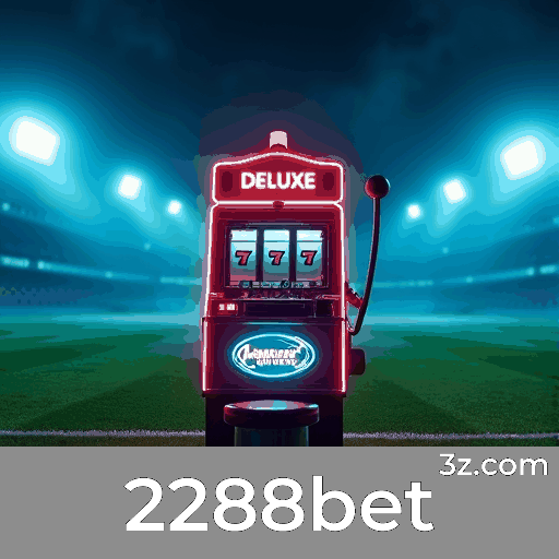 2288bet: O Paraíso dos Jogos Selecionados